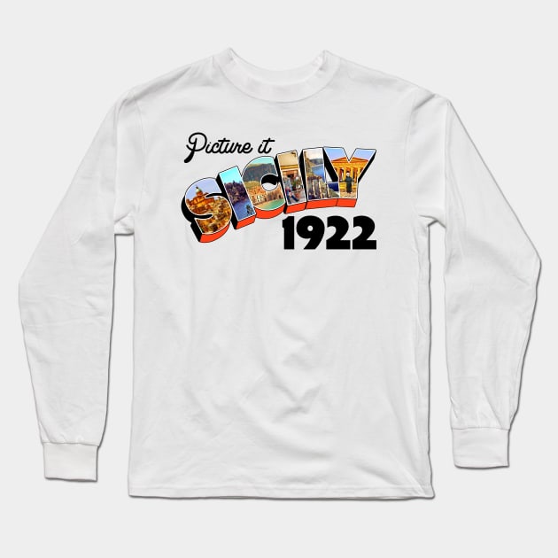 Picture It. Sicily, 1922 Long Sleeve T-Shirt by darklordpug